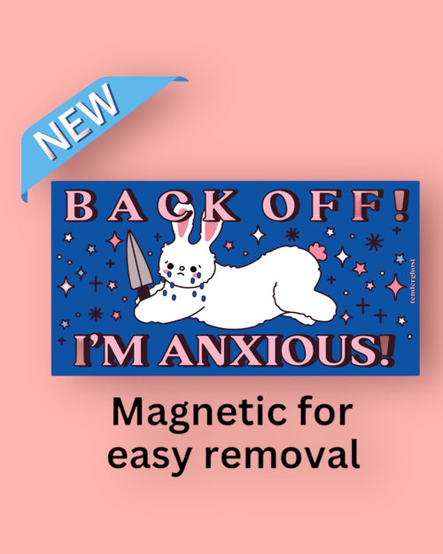 Back Off, I'm Anxious! Bumper Magnet